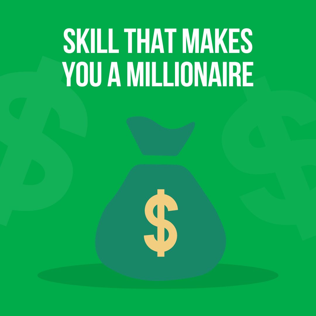 Skill That Makes You A Millionaire