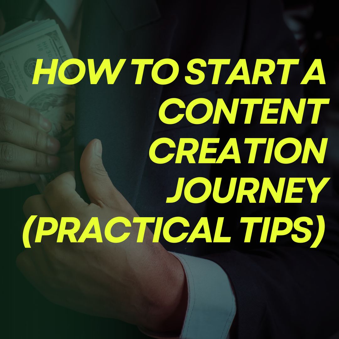 How to start a content creation journey (practical tips)